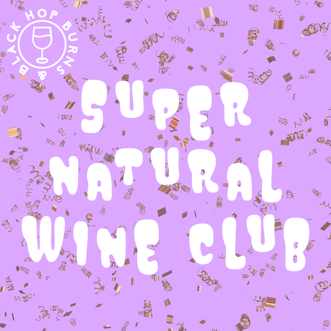 Super Natural Wine Club ticket - 10th Anniversary special-Hop Burns & Black