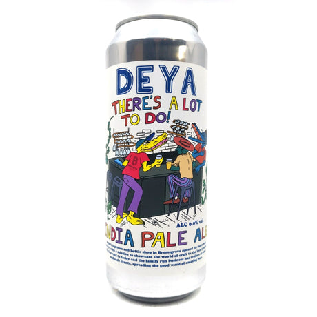 DEYA There's A Lot To Do IPA 6% (500ml can)-Hop Burns & Black